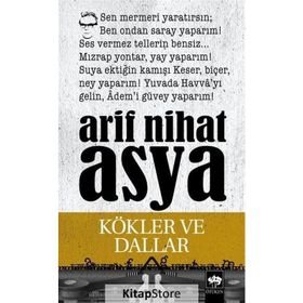 KÖKLER VE DALLAR - ARIF NIHAT ASYA