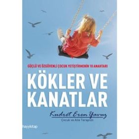 Kökler ve Kanatlar - Kudret Eren Yavuz