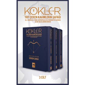 Kökler - Yay Çeken Kavimlerin Şafağı 3 Cilt - Sergen Çirkin