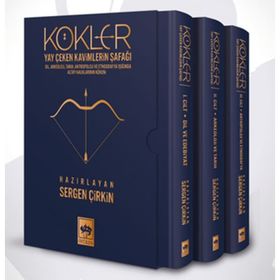 Kökler - Yay Çeken Kavimlerin Şafağı 3 Cilt - Sergen Çirkin