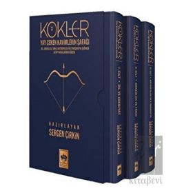 Kökler - Yay Çeken Kavimlerin Şafağı 3 Cilt - Sergen Çirkin