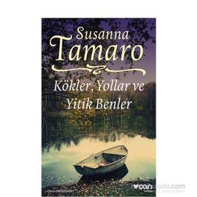 Kökler, Yollar ve Yitik Benler - Susanna Tamaro