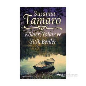 Kökler, Yollar ve Yitik Benler - Susanna Tamaro
