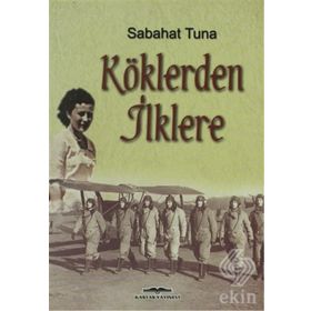 KÖKLERDEN İLKLERE - SABAHAT TUNA