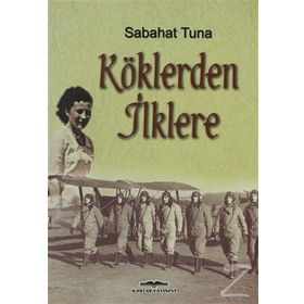 KÖKLERDEN İLKLERE - SABAHAT TUNA