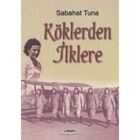 KÖKLERDEN İLKLERE - SABAHAT TUNA