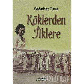 KÖKLERDEN İLKLERE - SABAHAT TUNA