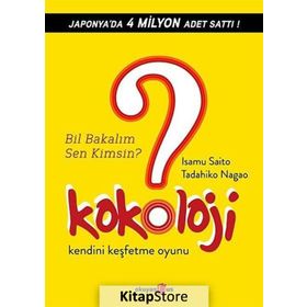 KOKOLOJI - BIL BAKALIM SEN KIMSIN? KENDINI KEŞFETME OYUNU - ISAMU SAITO;TADAHIKO NAGAO