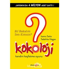 KOKOLOJI - BIL BAKALIM SEN KIMSIN? KENDINI KEŞFETME OYUNU - ISAMU SAITO;TADAHIKO NAGAO