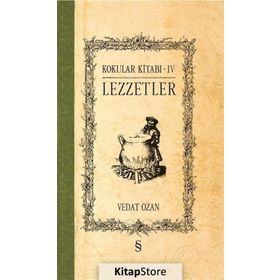 Kokular Kitabı 4 - Lezzetler - Vedat Ozan
