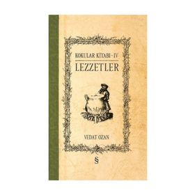 Kokular Kitabı 4 - Lezzetler - Vedat Ozan