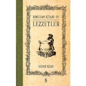 Kokular Kitabı 4 - Lezzetler - Vedat Ozan
