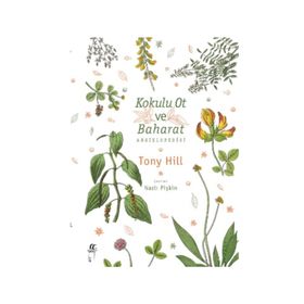 Kokulu Ot ve Baharat Ansiklopedisi - Tony Hill