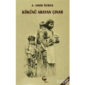 KÖKÜNÜ ARAYAN ÇINAR - A. SIRRI ÖZBEK