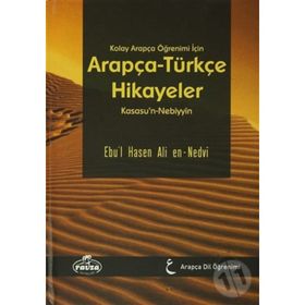 Kolay Arapça Öğrenimi İçin Arapça Türkçe Hikayeler Ebul Hasan Ali En-Nedvi