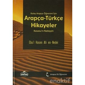 Kolay Arapça Öğrenimi İçin Arapça Türkçe Hikayeler Ebul Hasan Ali En-Nedvi