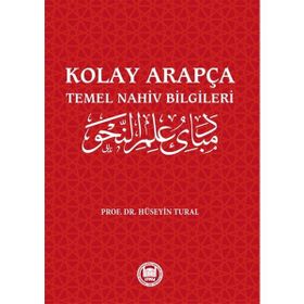 Kolay Arapça Temel Nahiv Bilgileri - Hüseyin Tural