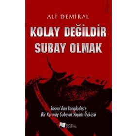Kolay Değildir Subay Olmak - Ali Demiral - Karina Yayınevi