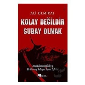 Kolay Değildir Subay Olmak - Ali Demiral - Karina Yayınevi