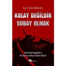 Kolay Değildir Subay Olmak - Ali Demiral - Karina Yayınevi