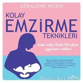 Kolay Emzirme Teknikleri - Geraldine Miskin