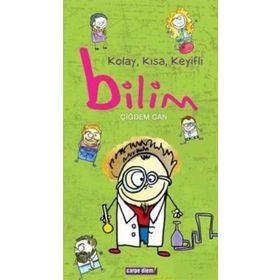 KOLAY, KISA, KEYIFLI BILIM - ÇİĞDEM CAN