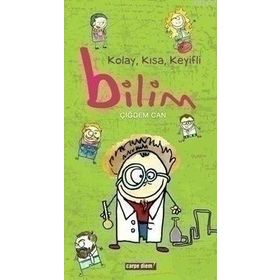 KOLAY, KISA, KEYIFLI BILIM - ÇİĞDEM CAN