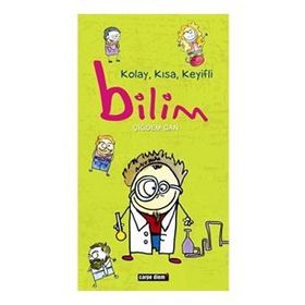 KOLAY, KISA, KEYIFLI BILIM - ÇİĞDEM CAN