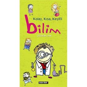 KOLAY, KISA, KEYIFLI BILIM - ÇİĞDEM CAN
