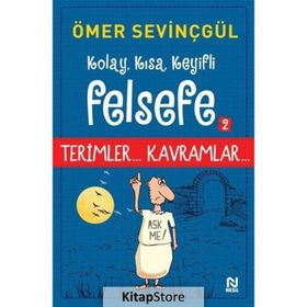 Kolay, Kısa, Keyifli Felsefe -2 - Ömer Sevinçgül