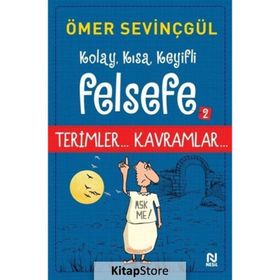 Kolay, Kısa, Keyifli Felsefe -2 - Ömer Sevinçgül