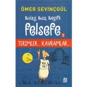 Kolay, Kısa, Keyifli Felsefe -2 - Ömer Sevinçgül