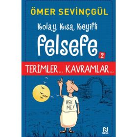 Kolay, Kısa, Keyifli Felsefe -2 - Ömer Sevinçgül
