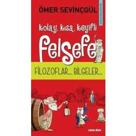 KOLAY, KISA, KEYIFLI FELSEFE - ÖMER SEVİNÇGÜL