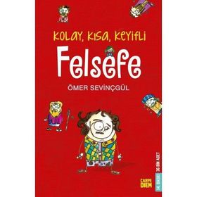 KOLAY, KISA, KEYIFLI FELSEFE - ÖMER SEVİNÇGÜL