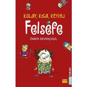 KOLAY, KISA, KEYIFLI FELSEFE - ÖMER SEVİNÇGÜL