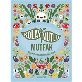 Kolay Mutlu Mutfak - Miki Mottes