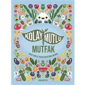 Kolay Mutlu Mutfak - Miki Mottes