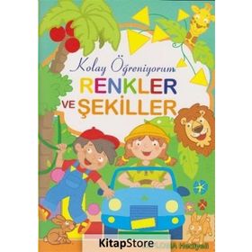 Kolay Öğreniyorum - Renkler ve Şekiller - Kolektif