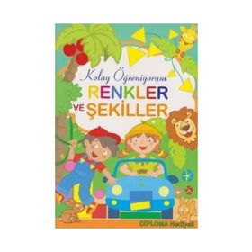 Kolay Öğreniyorum - Renkler ve Şekiller - Kolektif