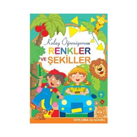 Kolay Öğreniyorum - Renkler ve Şekiller - Kolektif
