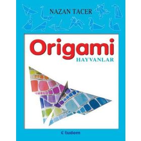 KOLAY ORIGAMI HAYVANLAR - KOLEKTIF