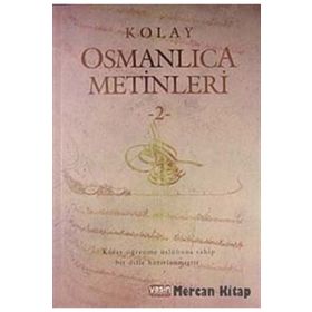 Kolay Osmanlıca Metinleri - 2 - Mustafa Köseoğlu Ahmet Fatih Tura