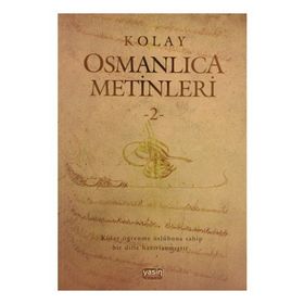 Kolay Osmanlıca Metinleri - 2 - Mustafa Köseoğlu Ahmet Fatih Tura