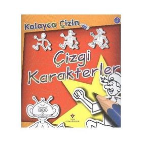 KOLAYCA ÇİZİN ÇİZGİ KARAKTERLER - KOLEKTIF
