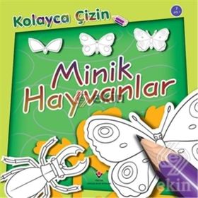 KOLAYCA ÇIZIN MINIK HAYVANLAR - KOLEKTIF