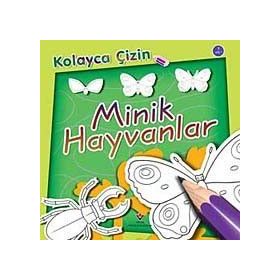 KOLAYCA ÇIZIN MINIK HAYVANLAR - KOLEKTIF