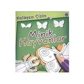 KOLAYCA ÇIZIN MINIK HAYVANLAR - KOLEKTIF
