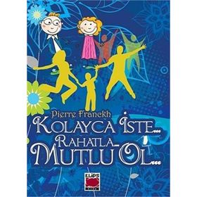 KOLAYCA İSTE RAHATLA MUTLU OL - PIERRE FRANCKH (ISBN:9786051211558)