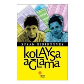 KOLAYSA AĞLAMA - SUZAN GERİDÖNMEZ